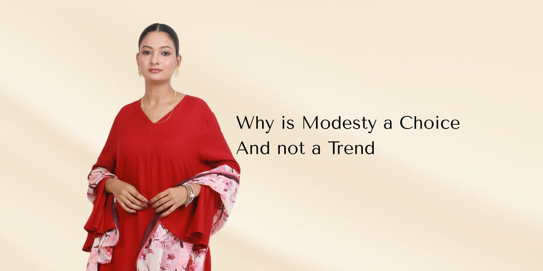 Why is Modesty  a Choice and not a trend