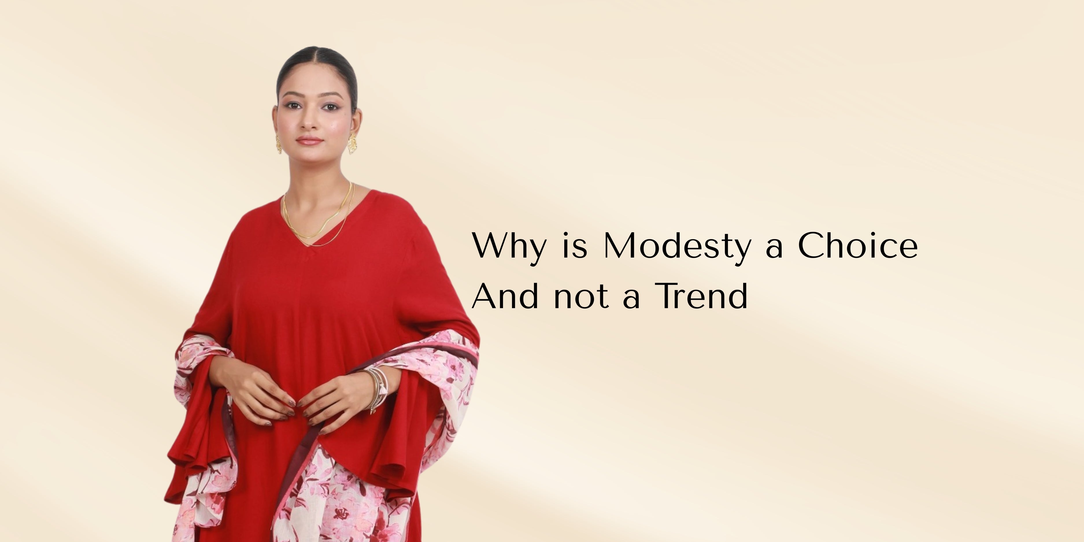 Why is Modesty  a Choice and not a trend